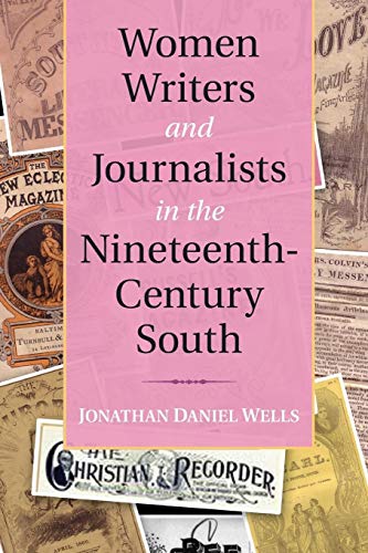 9781107649798: Women Writers and Journalists in the Nineteenth-Century South (Cambridge Studies on the American South)