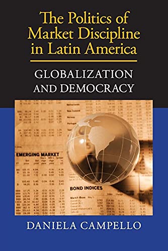 9781107649866: The Politics of Market Discipline in Latin America: Globalization and Democracy