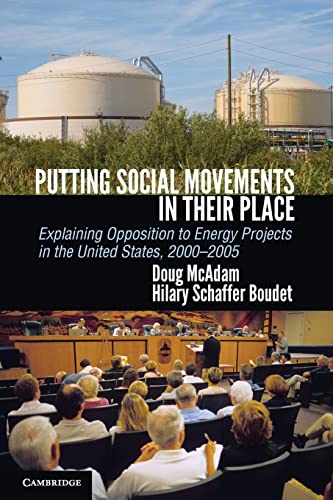 Beispielbild fr Putting Social Movements in their Place: Explaining Opposition to Energy Projects in the United States, 2000-2005 (Cambridge Studies in Contentious Politics) zum Verkauf von Phatpocket Limited
