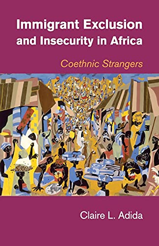 Imagen de archivo de Immigrant Exclusion and Insecurity in Africa: Coethnic Strangers a la venta por ThriftBooks-Dallas