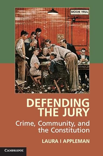 9781107650930: Defending the Jury: Crime, Community, and the Constitution