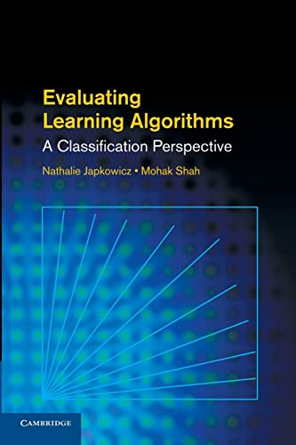 9781107653115: Evaluating Learning Algorithms: A Classification Perspective
