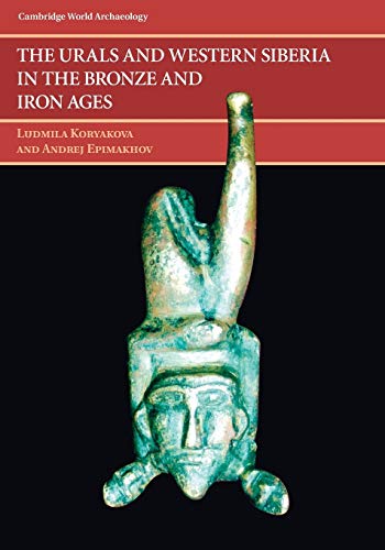 9781107653290: The Urals and Western Siberia in the Bronze and Iron Ages (Cambridge World Archaeology)