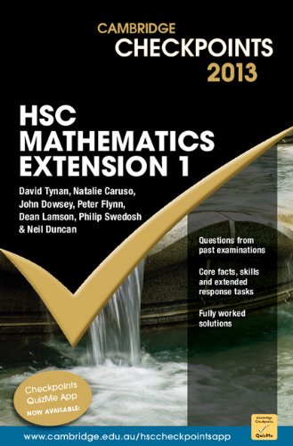 Cambridge Checkpoints HSC Mathematics Extension 1 2013 (9781107654280) by Duncan, Neil; Tynan, David; Caruso, Natalie; Dowsey, John; Flynn, Peter; Lamson, Dean; Swedosh, Philip