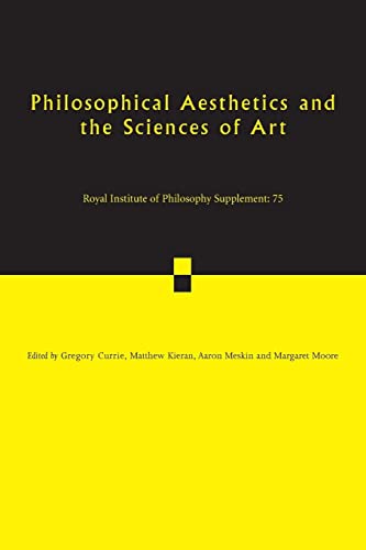 9781107654587: Philosophical Aesthetics and the Sciences of Art (Royal Institute of Philosophy Supplements, Series Number 75)