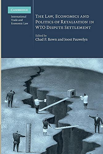 Stock image for The Law, Economics and Politics of Retaliation in Wto Dispute Settlement (Cambridge International Trade and Economic Law) for sale by Chiron Media