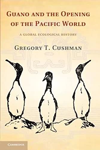 Imagen de archivo de Guano and the Opening of the Pacific World: A Global Ecological History (Studies in Environment and History) a la venta por BooksRun