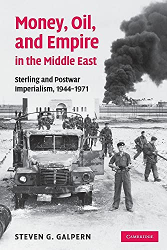 Stock image for Money, Oil, and Empire in the Middle East: Sterling and Postwar Imperialism, 1944 1971 for sale by ThriftBooks-Dallas