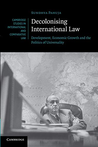 Beispielbild fr Decolonising International Law: Development, Economic Growth and the Politics of Universality zum Verkauf von Blackwell's