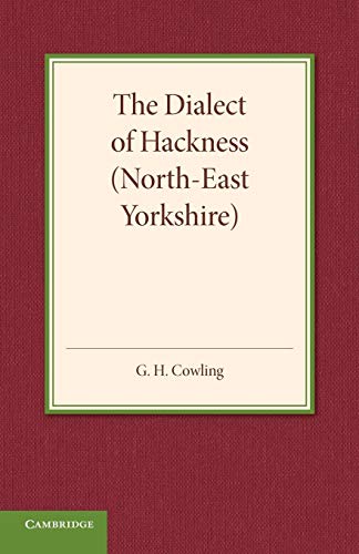 Beispielbild fr The Dialect of Hackness (North-East Yorkshire): With Original Specimens, And A Word-List zum Verkauf von Chiron Media