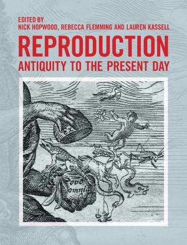 Beispielbild fr Reproduction: Antiquity to the Present Day [Paperback] Hopwood, Nick; Flemming, Rebecca and Kassell, Lauren zum Verkauf von Brook Bookstore