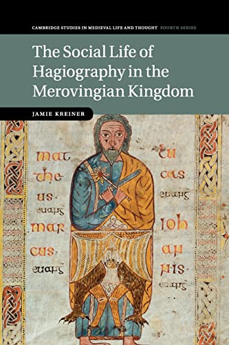 Stock image for The Social Life of Hagiography in the Merovingian Kingdom (Cambridge Studies in Medieval Life and Thought: Fourth Series, Series Number 96) for sale by HPB-Red
