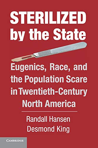 Beispielbild fr Sterilized by the State: Eugenics, Race, and the Population Scare in Twentieth-Century North America zum Verkauf von SecondSale