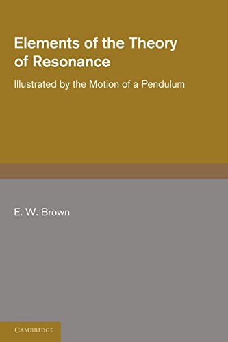 Stock image for Elements of the Theory of Resonance: Illustrated by the Motion of a Pendulum for sale by Chiron Media