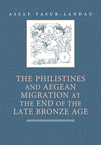9781107660038: The Philistines and Aegean Migration at the End of the Late Bronze Age