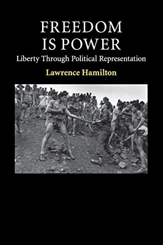 Beispielbild fr Freedom Is Power - Liberty Through Political Representation zum Verkauf von text + tne