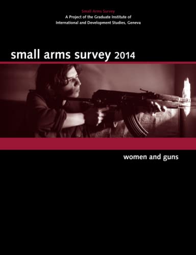 Imagen de archivo de Small Arms Survey 2014: Women and Guns a la venta por Revaluation Books