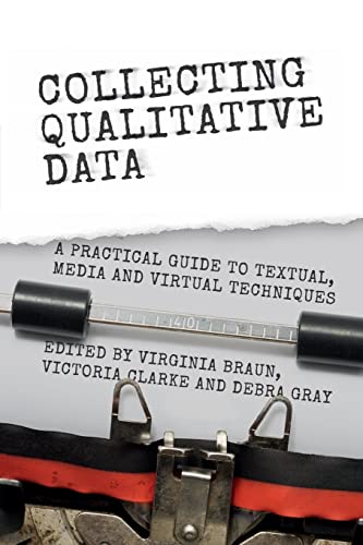 Imagen de archivo de Collecting Qualitative Data: A Practical Guide to Textual, Media and Virtual Techniques a la venta por AwesomeBooks