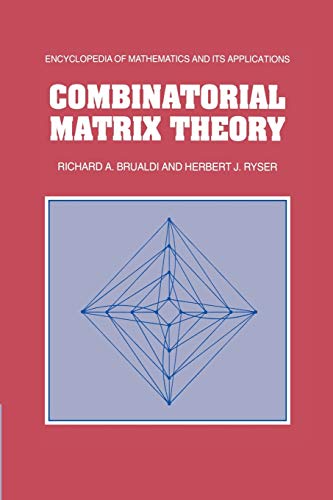 Stock image for Combinatorial Matrix Theory (Encyclopedia of Mathematics and Its Applications, 39) for sale by Lucky's Textbooks