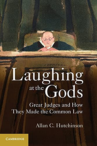 9781107662766: Laughing at the Gods: Great Judges and How They Made the Common Law