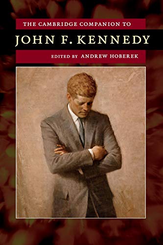 Stock image for The Cambridge Companion to John F. Kennedy (Cambridge Companions to American Studies) Hoberek, Andrew for sale by Vintage Book Shoppe