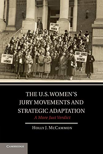 Beispielbild fr The U.S. Women's Jury Movements and Strategic Adaptation: A More Just Verdict (Cambridge Studies in Contentious Politics) zum Verkauf von Chiron Media