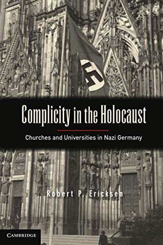 

Complicity in the Holocaust: Churches And Universities In Nazi Germany