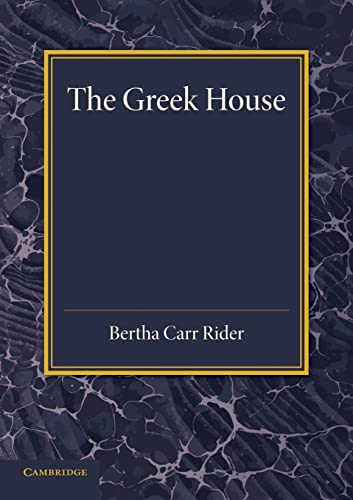 9781107663688: The Greek House: Its History And Development From The Neolithic Period To The Hellenistic Age