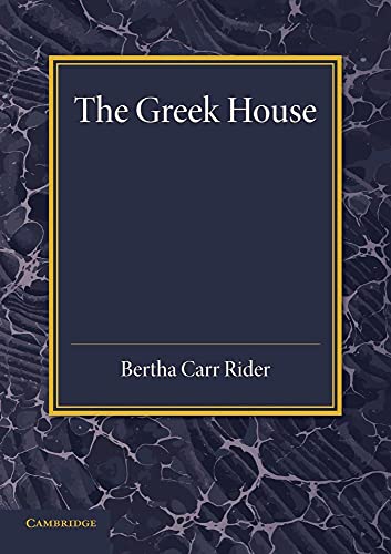 Stock image for The Greek House: Its History and Development from the Neolithic Period to the Hellenistic Age for sale by Ria Christie Collections