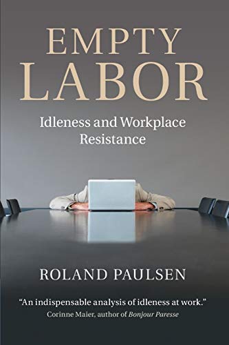 9781107663930: Empty Labor: Idleness And Workplace Resistance