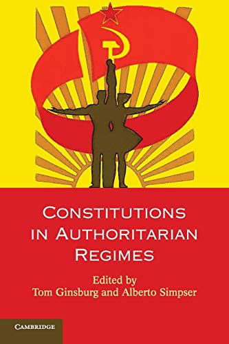 Stock image for Constitutions in Authoritarian Regimes (Comparative Constitutional Law and Policy) for sale by Phatpocket Limited