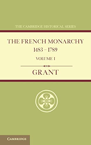 Stock image for The French Monarchy 1483 1789: Volume 1 for sale by Ria Christie Collections