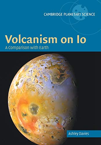 Imagen de archivo de Volcanism on Io: A Comparison With Earth (Cambridge Planetary Science) a la venta por Chiron Media