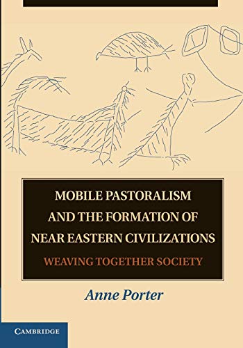 9781107666078: Mobile Pastoralism and the Formation of Near Eastern Civilizations: Weaving Together Society