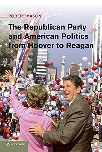 Imagen de archivo de The Republican Party and American Politics from Hoover to Reagan a la venta por Chiron Media