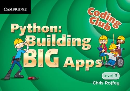 Beispielbild fr Coding Club Python: Building Big Apps Level 3 zum Verkauf von WorldofBooks