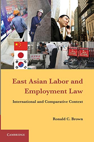 Imagen de archivo de East Asian Labor and Employment Law: International And Comparative Context a la venta por Chiron Media