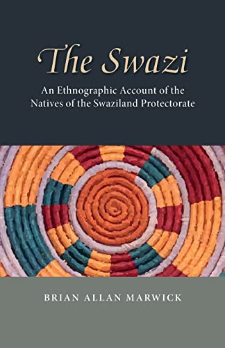 Beispielbild fr The Swazi: An Ethnographic Account Of The Natives Of The Swaziland Protectorate zum Verkauf von Chiron Media