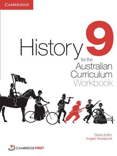 History for the Australian Curriculum Year 9 Workbook (9781107667617) by Woollacott, Angela; Catton, Stephen; Price, Stephanie; Siddall, Luis; Thomas, Alan