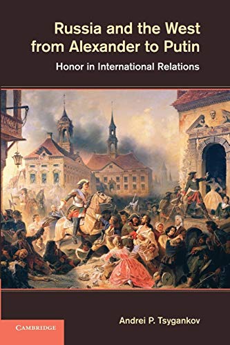 9781107668034: Russia and the West from Alexander to Putin: Honor In International Relations