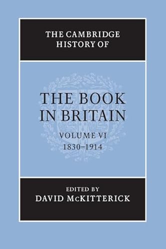 9781107668294: The Cambridge History of the Book in Britain: Volume 6, 1830-1914