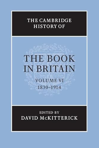 Stock image for The Cambridge History of the Book in Britain: Volume 6, 1830?1914 [Paperback] McKitterick, David (eng) for sale by Brook Bookstore