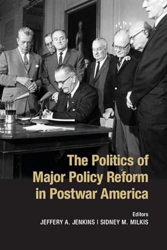 Stock image for The Politics of Major Policy Reform in Postwar America for sale by Blackwell's