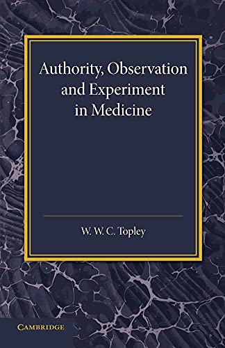 Imagen de archivo de Authority, Observation and Experiment in Medicine: The Linacre Lecture 1940 a la venta por Lucky's Textbooks