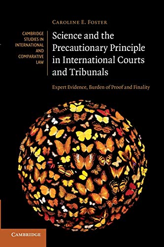 9781107669031: Science And The Precautionary Principle In International Courts And Tribunals: Expert Evidence, Burden of Proof and Finality: 79 (Cambridge Studies in ... and Comparative Law, Series Number 79)