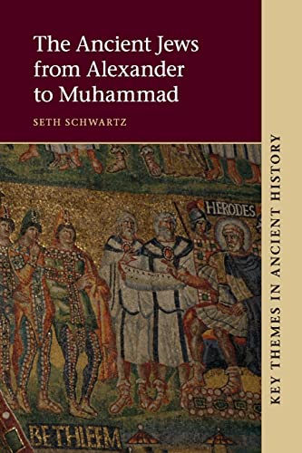 Stock image for The Ancient Jews from Alexander to Muhammad (Key Themes in Ancient History) for sale by SecondSale