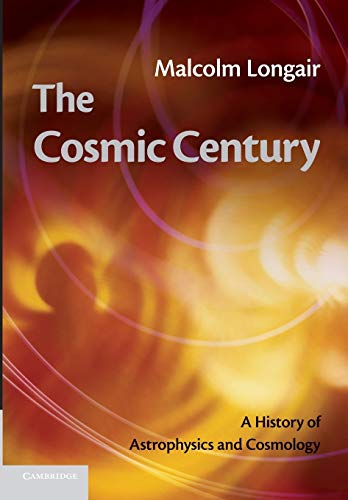 Beispielbild fr The Cosmic Century: A History Of Astrophysics And Cosmology zum Verkauf von Versandantiquariat Felix Mcke