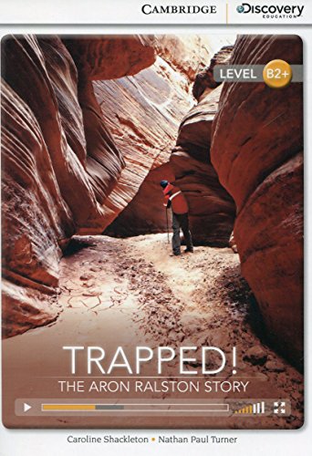 9781107669987: Trapped! The Aron Ralston Story High Intermediate Book with Online Access (Cambridge Discovery Interactive Readers) - 9781107669987