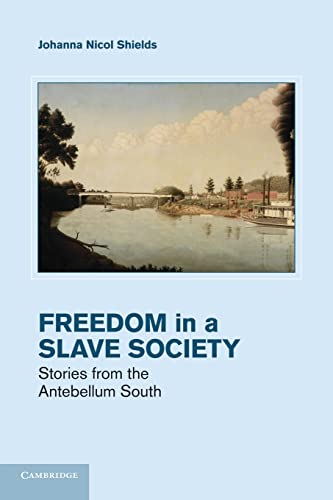 Beispielbild fr Freedom in a Slave Society : Stories from the Antebellum South zum Verkauf von AHA-BUCH GmbH