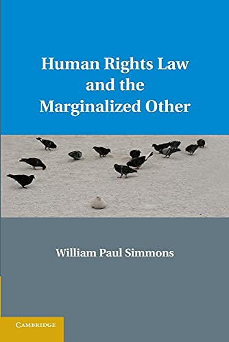 9781107671539: Human Rights Law and the Marginalized Other